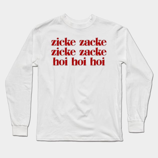 Zicke Zacke Hoi Hoi Hoi Long Sleeve T-Shirt by Underground Cargo